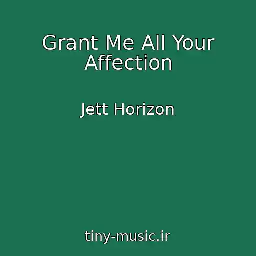 کاور آهنگ Grant Me All Your Affection از Jett Horizon