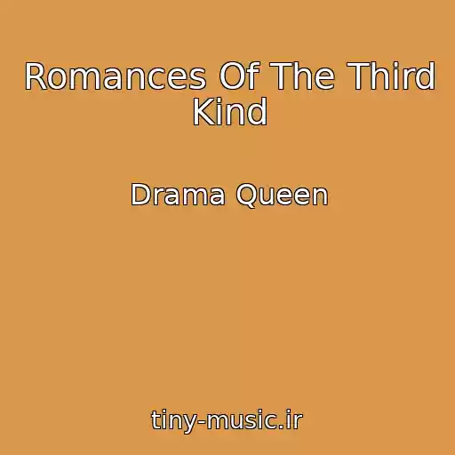 کاور آهنگ Romances Of The Third Kind از Drama Queen