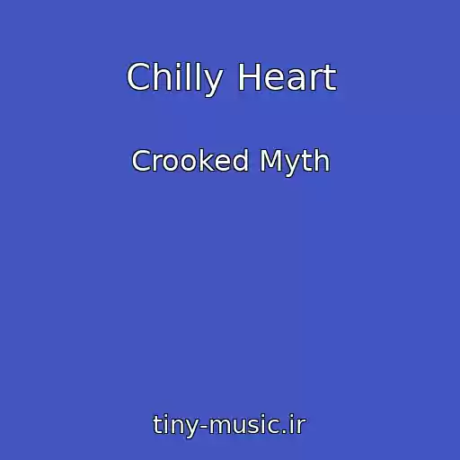 کاور آهنگ Chilly Heart از Crooked Myth