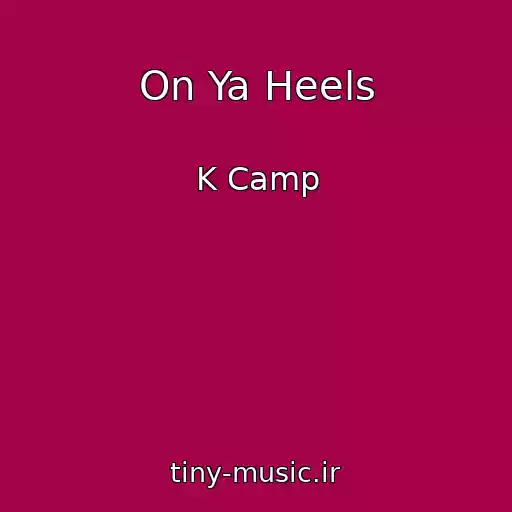 کاور آهنگ On Ya Heels از K Camp