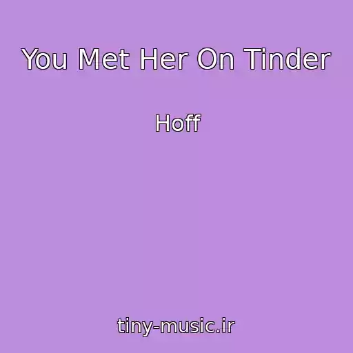 کاور آهنگ You Met Her On Tinder از Hoff