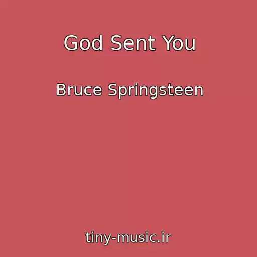 کاور آهنگ God Sent You از Bruce Springsteen
