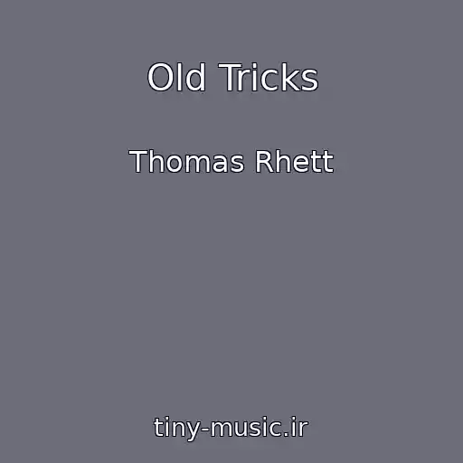 کاور آهنگ Old Tricks از Thomas Rhett