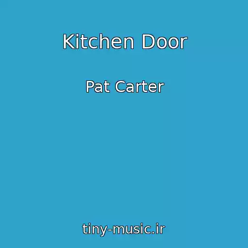 کاور آهنگ Kitchen Door از Pat Carter