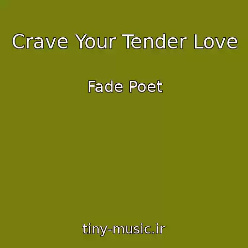 کاور آهنگ Crave Your Tender Love از Fade Poet