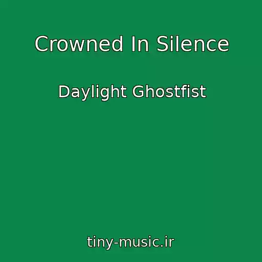 کاور آهنگ Crowned In Silence از Daylight Ghostfist