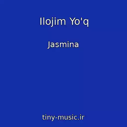 کاور آهنگ Ilojim Yo'q از Jasmina