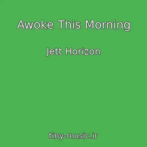 کاور آهنگ Awoke This Morning از Jett Horizon