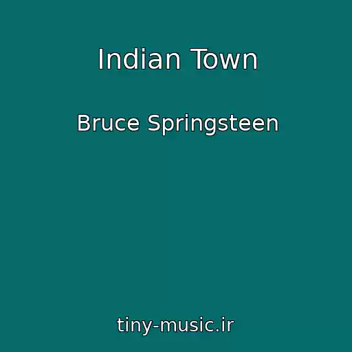 کاور آهنگ Indian Town از Bruce Springsteen