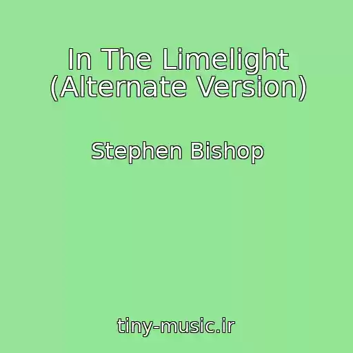 کاور آهنگ In The Limelight (Alternate Version) از Stephen Bishop