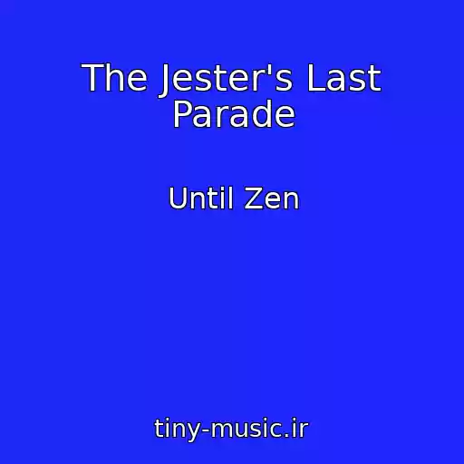 کاور آهنگ The Jester's Last Parade از Until Zen