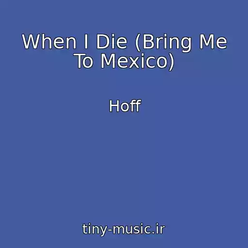 کاور آهنگ When I Die (Bring Me To Mexico) از Hoff
