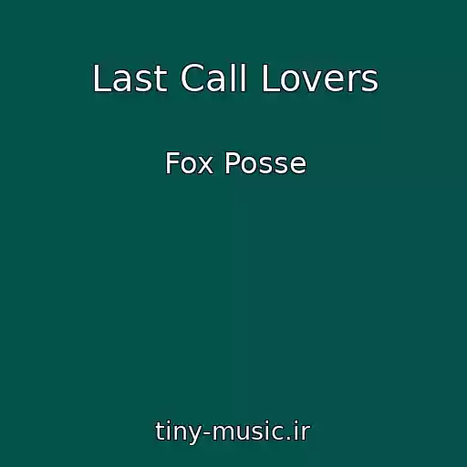 کاور آهنگ Last Call Lovers از Fox Posse