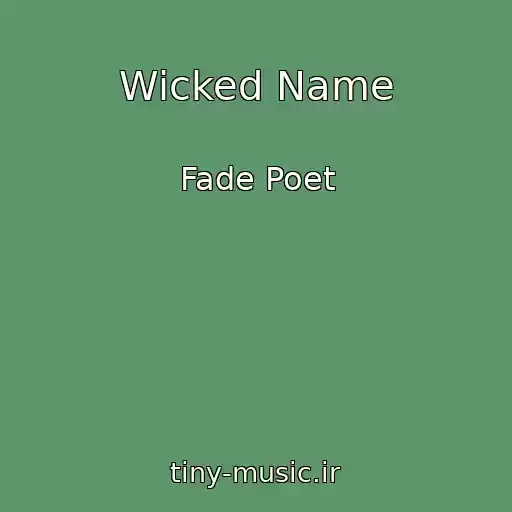کاور آهنگ Wicked Name از Fade Poet