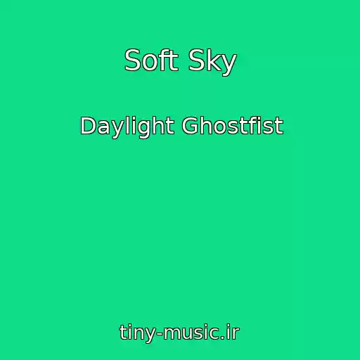 کاور آهنگ Soft Sky از Daylight Ghostfist