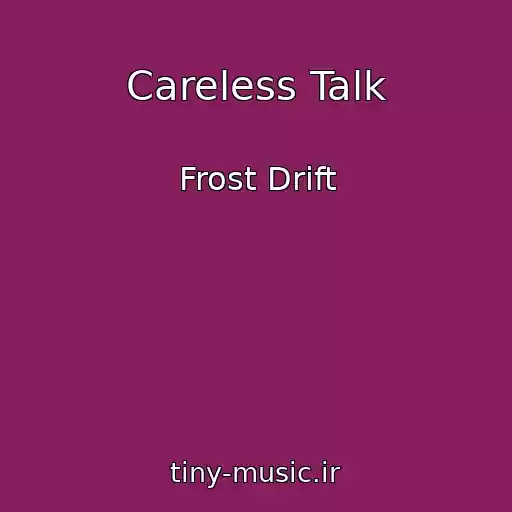 کاور آهنگ Careless Talk از Frost Drift
