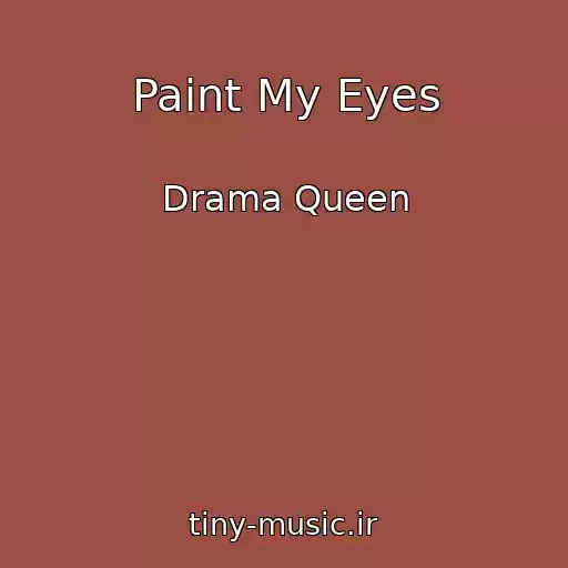 کاور آهنگ Paint My Eyes از Drama Queen