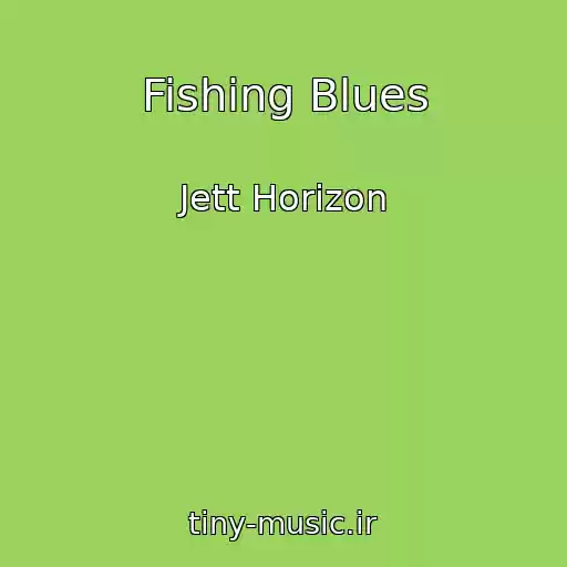 کاور آهنگ Fishing Blues از Jett Horizon