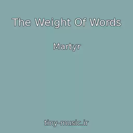 کاور آهنگ The Weight Of Words از Martyr