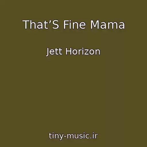 کاور آهنگ That’S Fine Mama از Jett Horizon