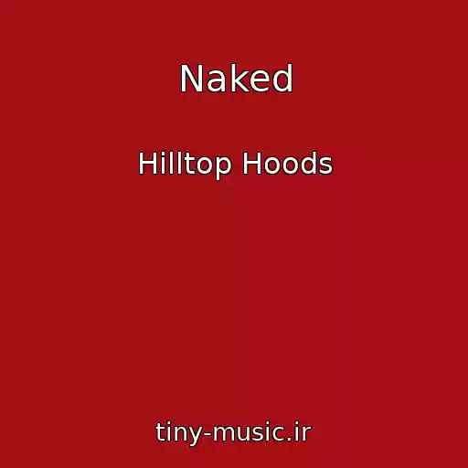 کاور آهنگ Naked از Hilltop Hoods