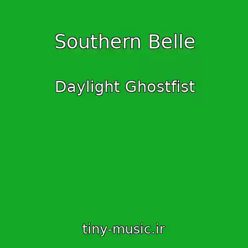 کاور آهنگ Southern Belle از Daylight Ghostfist