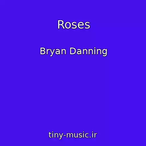کاور آهنگ Roses از Bryan Danning