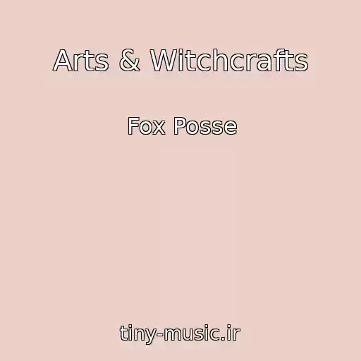کاور آهنگ Arts & Witchcrafts از Fox Posse