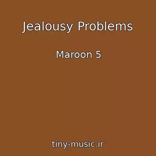 کاور آهنگ Jealousy Problems از Maroon 5