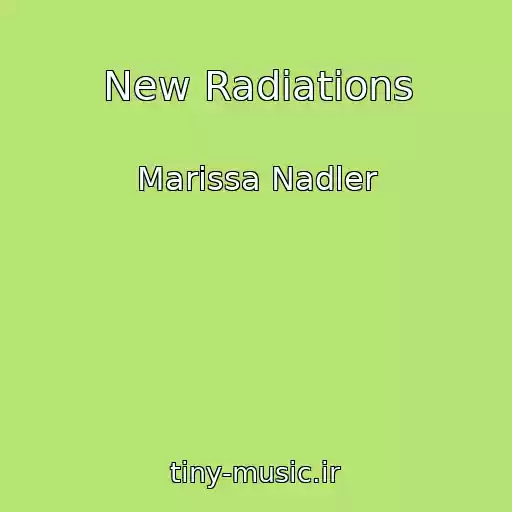 کاور آهنگ New Radiations از Marissa Nadler