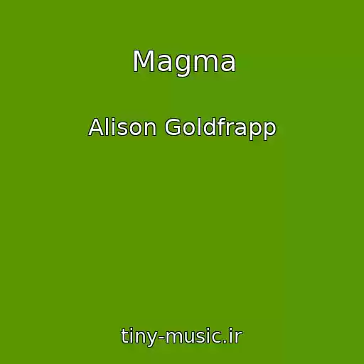 کاور آهنگ Magma از Alison Goldfrapp