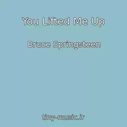 کاور آهنگ You Lifted Me Up از Bruce Springsteen