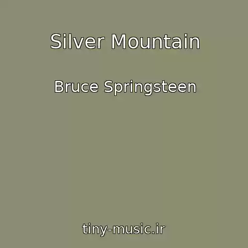 کاور آهنگ Silver Mountain از Bruce Springsteen