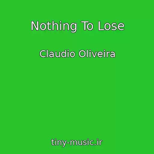 کاور آهنگ Nothing To Lose از Claudio Oliveira