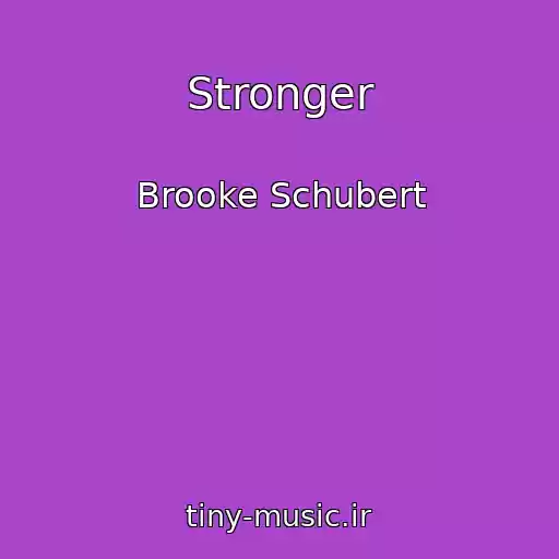 کاور آهنگ Stronger از Brooke Schubert