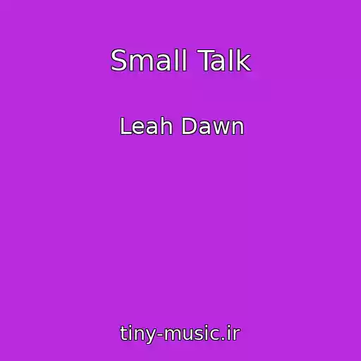 کاور آهنگ Small Talk از Leah Dawn