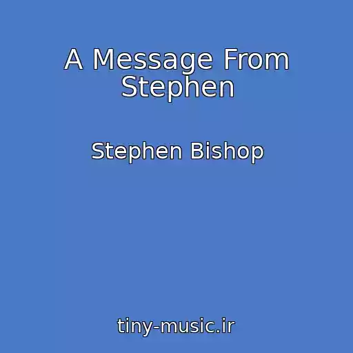 کاور آهنگ A Message From Stephen از Stephen Bishop