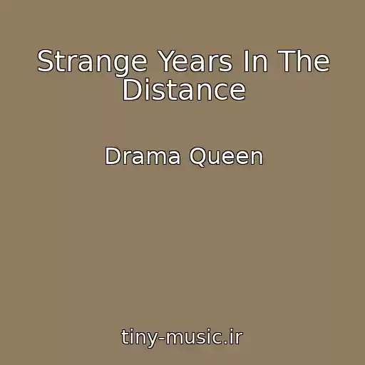 کاور آهنگ Strange Years In The Distance از Drama Queen