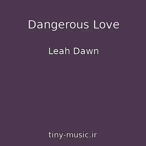 کاور آهنگ Dangerous Love از Leah Dawn