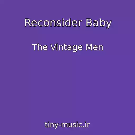 کاور آهنگ Reconsider Baby از The Vintage Men