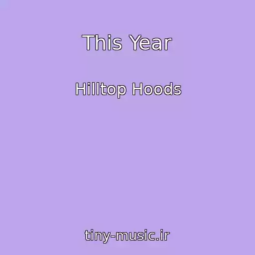 کاور آهنگ This Year از Hilltop Hoods