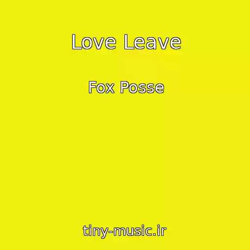 کاور آهنگ Love Leave از Fox Posse