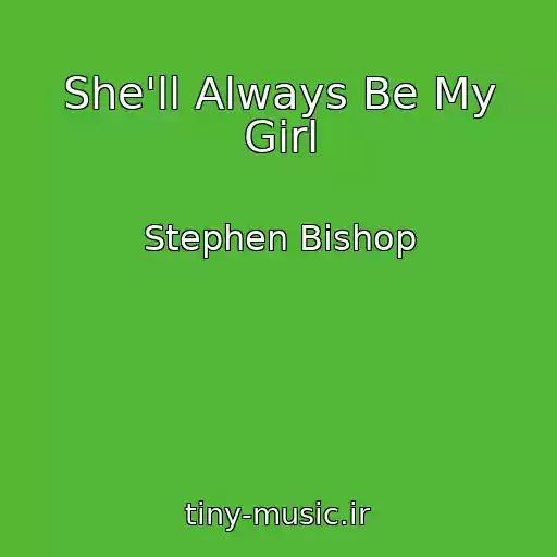 کاور آهنگ She'll Always Be My Girl از Stephen Bishop