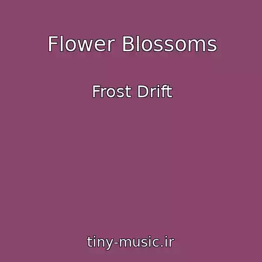 کاور آهنگ Flower Blossoms از Frost Drift