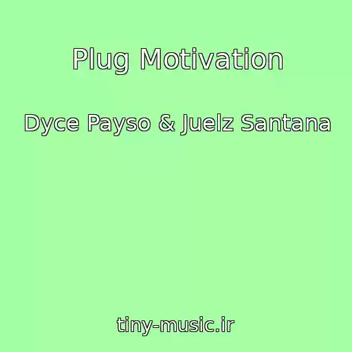 کاور آهنگ Plug Motivation از Dyce Payso & Juelz Santana