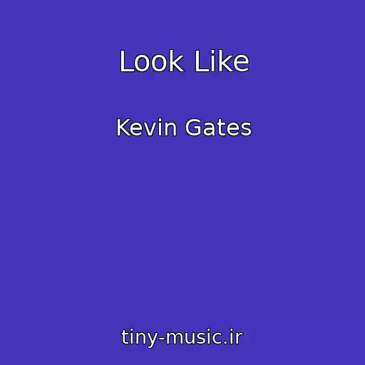 کاور آهنگ Look Like از Kevin Gates