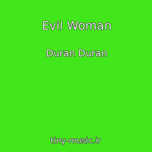 کاور آهنگ Evil Woman از Duran Duran