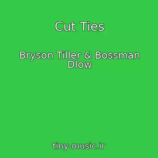 کاور آهنگ Cut Ties از Bryson Tiller & Bossman Dlow