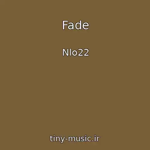 کاور آهنگ Fade از Nlo22