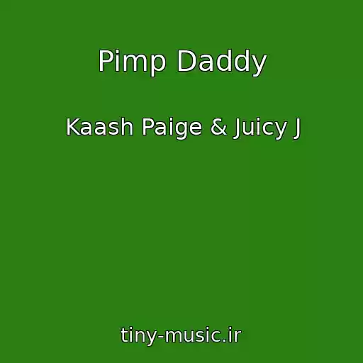 کاور آهنگ Pimp Daddy از Kaash Paige & Juicy J